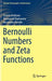 Bernoulli Numbers and Zeta Functions by Tsuneo Arakawa