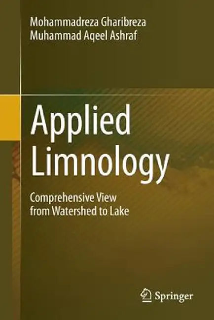 Applied Limnology: Comprehensive View from Watershed to Lake by Mohammadreza Gharibreza