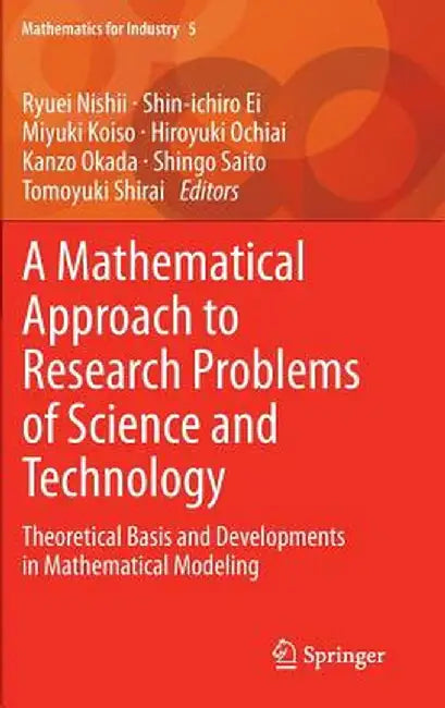 A Mathematical Approach to Research Problems of Science and Technology: Theoretical Basis and Developments in Mathematical Modeling by Ryuei Nishii