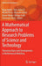 A Mathematical Approach to Research Problems of Science and Technology: Theoretical Basis and Developments in Mathematical Modeling by Ryuei Nishii
