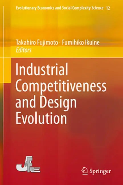 Industrial Competitiveness and Design Evolution by Takahiro Fujimoto