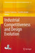 Industrial Competitiveness and Design Evolution by Takahiro Fujimoto