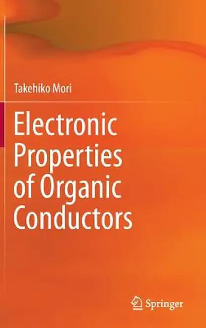 Electronic Properties of Organic Conductors by Takehiko Mori