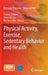 Physical Activity, Exercise, Sedentary Behavior and Health by Kazuyuki Kanosue