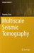 Multiscale Seismic Tomography by Dapeng Zhao