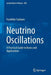 Neutrino Oscillations: A Practical Guide to Basics and Applications by Fumihiko Suekane