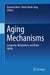 Aging Mechanisms: Longevity, Metabolism, and Brain Aging by Nozomu Mori