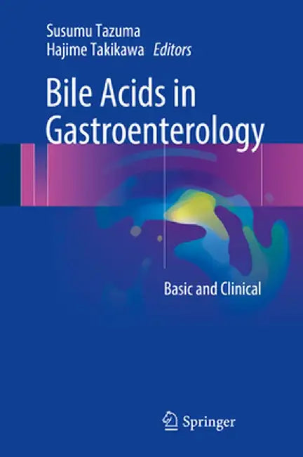 Bile Acids in Gastroenterology: Basic and Clinical by Susumu Tazuma