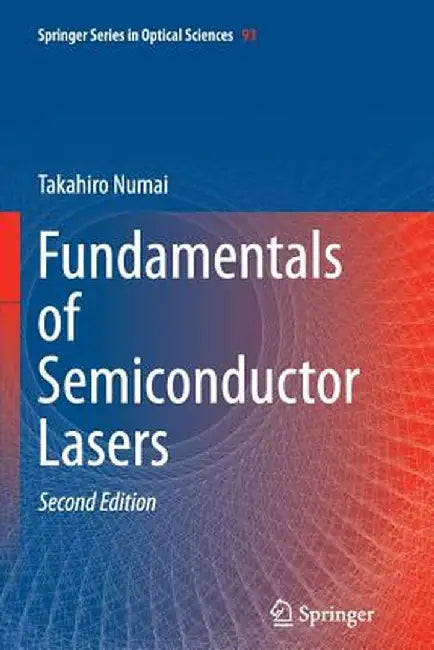 Fundamentals of Semiconductor Lasers by Takahiro Numai