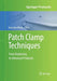 Patch Clamp Techniques: From Beginning to Advanced Protocols by Yasunobu Okada