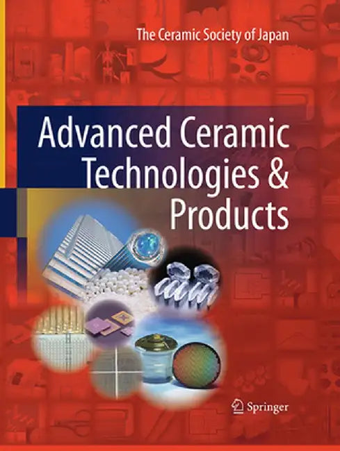 Advanced Ceramic Technologies & Products by The Ceramic Society of Japan