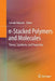 π-Stacked Polymers and Molecules: Theory, Synthesis, and Properties by Tamaki Nakano