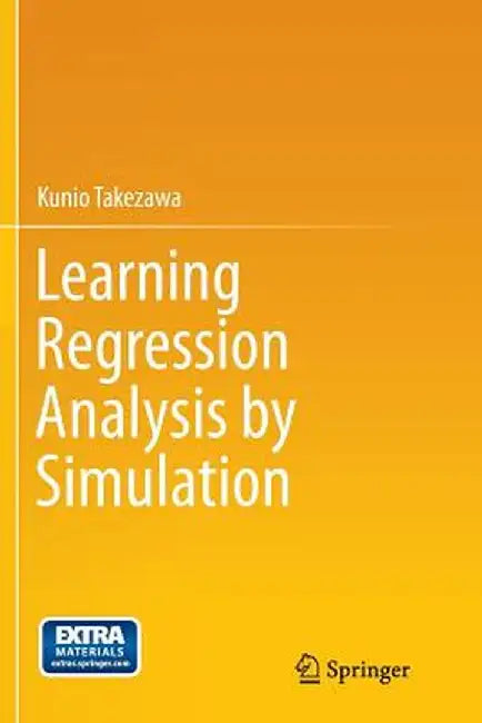 Learning Regression Analysis by Simulation by Kunio Takezawa