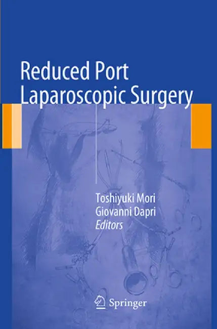 Reduced Port Laparoscopic Surgery by Toshiyuki Mori