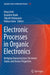 Electronic Processes in Organic Electronics: Bridging Nanostructure, Electronic States and Device Properties by Hisao Ishii
