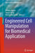 Engineered Cell Manipulation for Biomedical Application by Misturu Akashi