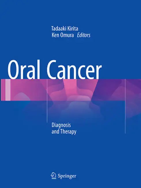 Oral Cancer: Diagnosis and Therapy by Tadaaki Kirita