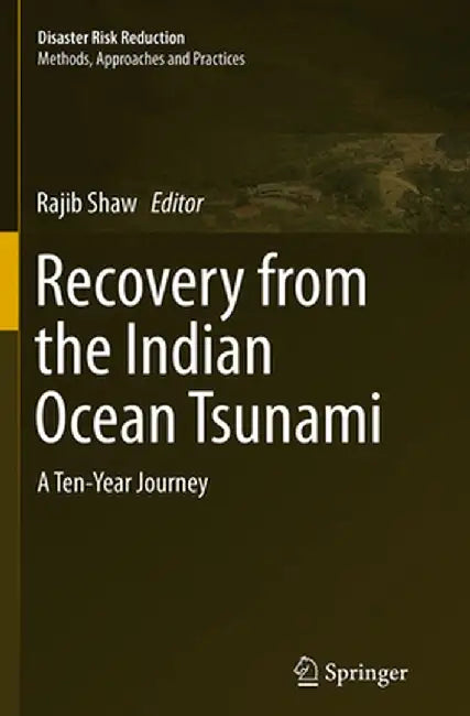 Recovery from the Indian Ocean Tsunami: A Ten-Year Journey by Rajib Shaw