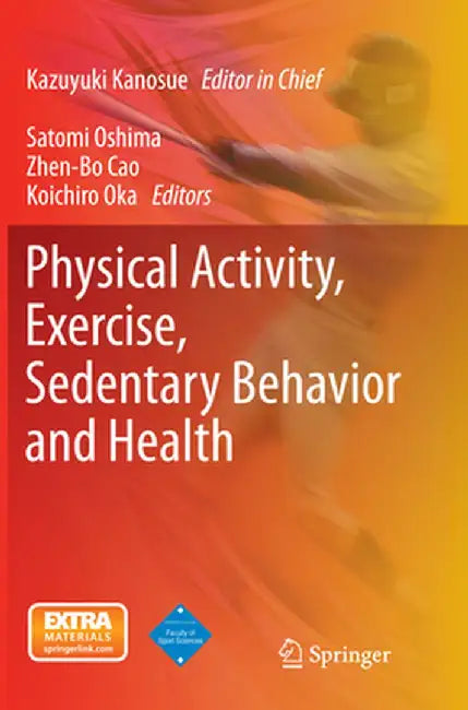 Physical Activity, Exercise, Sedentary Behavior and Health by Kazuyuki Kanosue