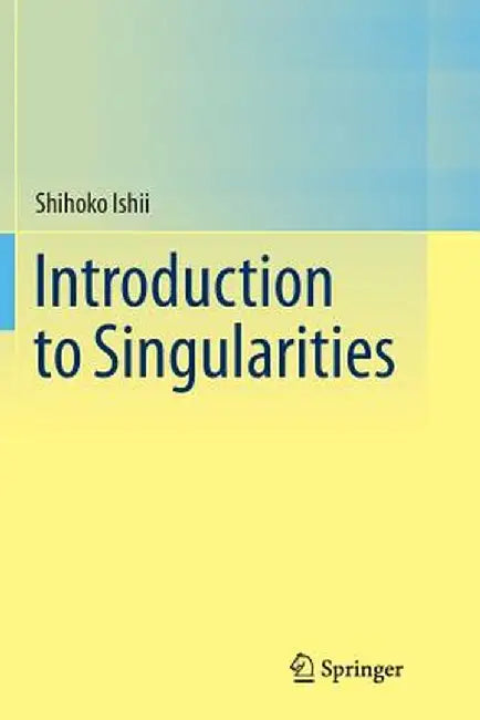 Introduction to Singularities by Shihoko Ishii