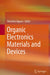 Organic Electronics Materials and Devices by Shuichiro Ogawa