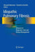 Idiopathic Pulmonary Fibrosis: Advances in Diagnostic Tools and Disease Management by Hiroyuki Nakamura