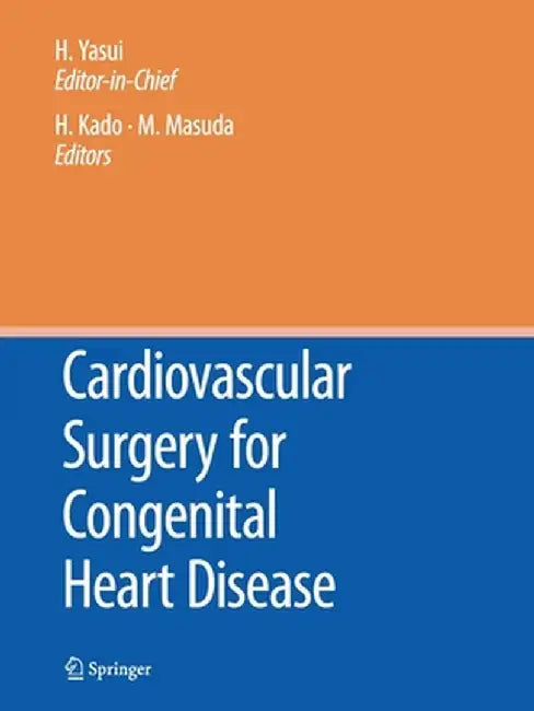 Cardiovascular Surgery for Congenital Heart Disease by Hideaki Kado