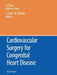Cardiovascular Surgery for Congenital Heart Disease by Hideaki Kado