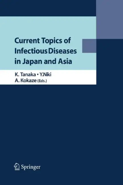 Current Topics of Infectious Diseases in Japan and Asia by Kazuo Tanaka