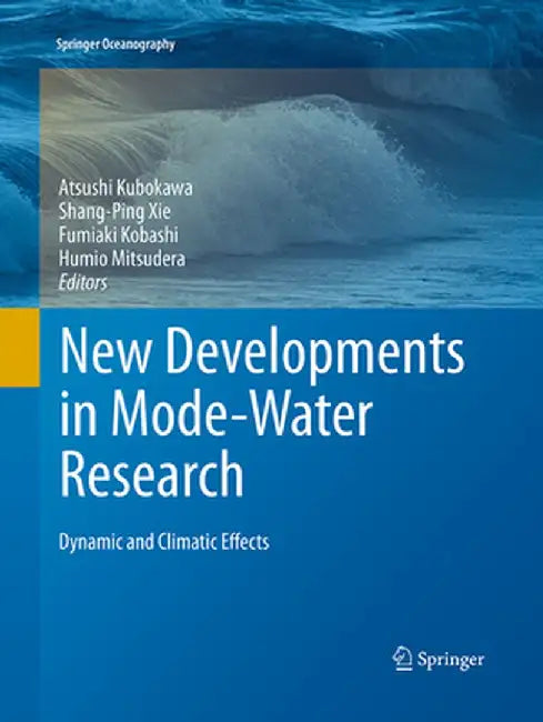 New Developments in Mode-Water Research: Dynamic and Climatic Effects by Atsushi Kubokawa