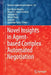 Novel Insights in Agent-Based Complex Automated Negotiation by Ivan Marsa-Maestre