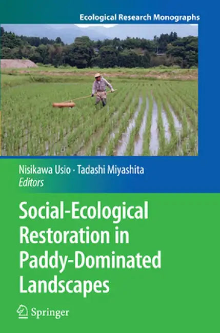 Social-Ecological Restoration in Paddy-Dominated Landscapes by Nisikawa Usio
