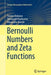 Bernoulli Numbers and Zeta Functions by Tsuneo Arakawa