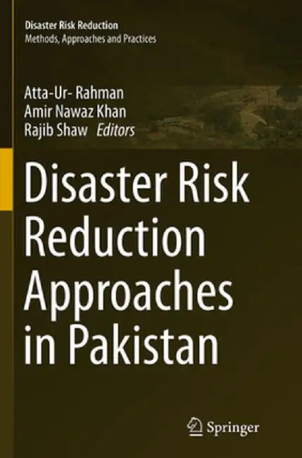 Disaster Risk Reduction Approaches in Pakistan by Atta-Ur- Rahman