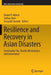 Resilience and Recovery in Asian Disasters: Community Ties, Market Mechanisms, and Governance by Daniel P. Aldrich