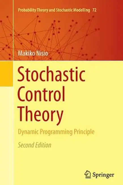 Stochastic Control Theory: Dynamic Programming Principle by Makiko Nisio
