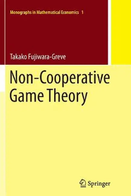 Non-Cooperative Game Theory by Takako Fujiwara-Greve