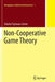 Non-Cooperative Game Theory by Takako Fujiwara-Greve