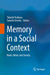 Memory in a Social Context: Brain, Mind, and Society by Takashi Tsukiura