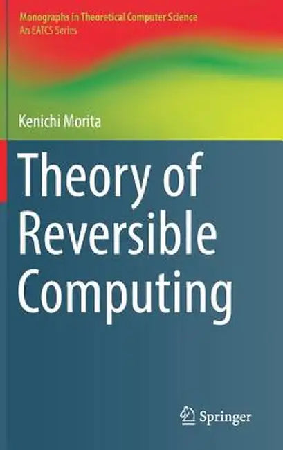 Theory of Reversible Computing by Kenichi Morita