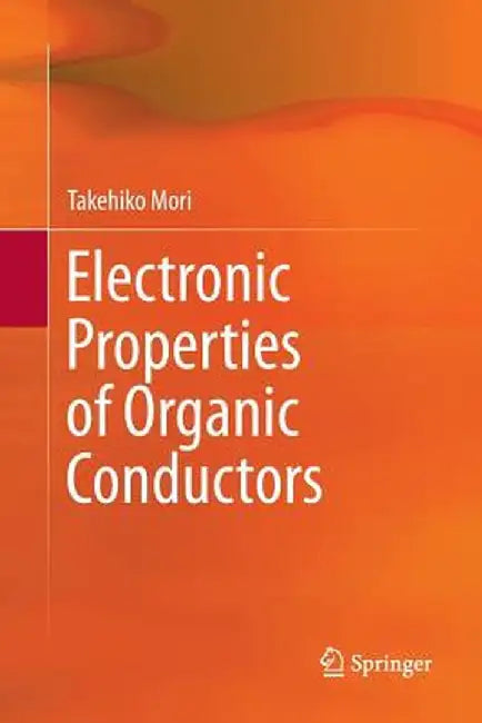 Electronic Properties of Organic Conductors by Takehiko Mori