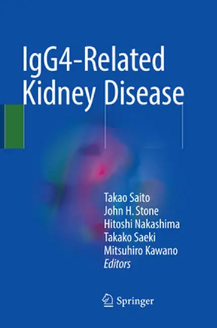 Igg4-Related Kidney Disease by Takao Saito