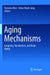Aging Mechanisms: Longevity, Metabolism, and Brain Aging by Nozomu Mori