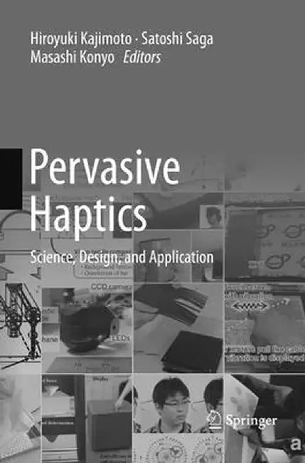 Pervasive Haptics: Science, Design, and Application by Hiroyuki Kajimoto