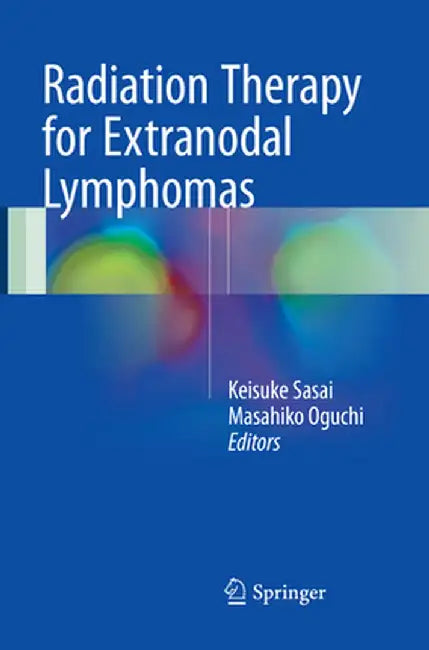 Radiation Therapy for Extranodal Lymphomas by Keisuke Sasai