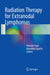 Radiation Therapy for Extranodal Lymphomas by Keisuke Sasai