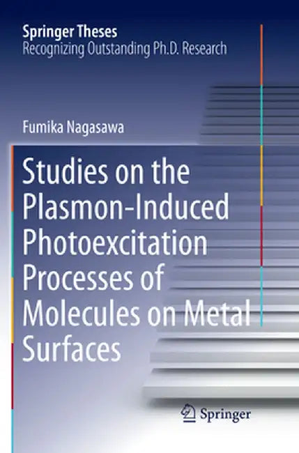 Studies on the Plasmon-Induced Photoexcitation Processes of Molecules on Metal Surfaces by Fumika Nagasawa