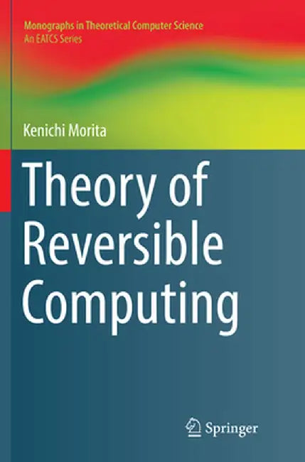 Theory of Reversible Computing by Kenichi Morita