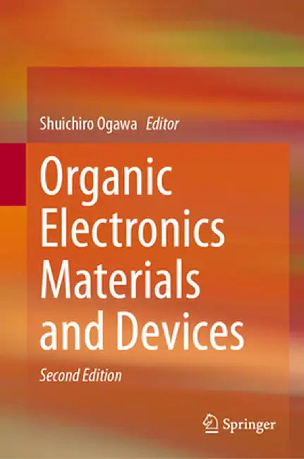 Organic Electronics Materials and Devices by Shuichiro Ogawa