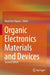Organic Electronics Materials and Devices by Shuichiro Ogawa